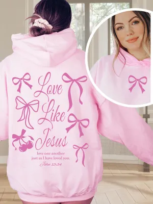 Love Like Jesus Coquette Bows Hoodie DOUBLE SIDED - New!